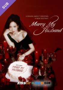 Marry My Husband – Kisskh English Subtitle