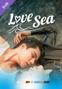 Love Sea – Kisskh English Subtitle